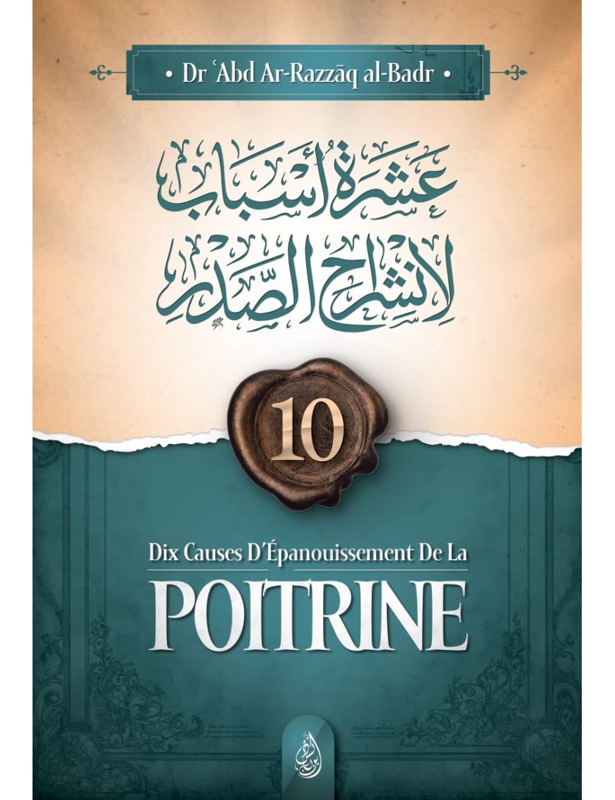 10 cause d’épanouissement de la poitrine - Dr 'Abd Ar-Razzāq al-Badr - Ibn Badis - Ibn Badis Éditions Ibn Badis Livre > Islam 9782493871169 Librairie Musulmane Al-imen