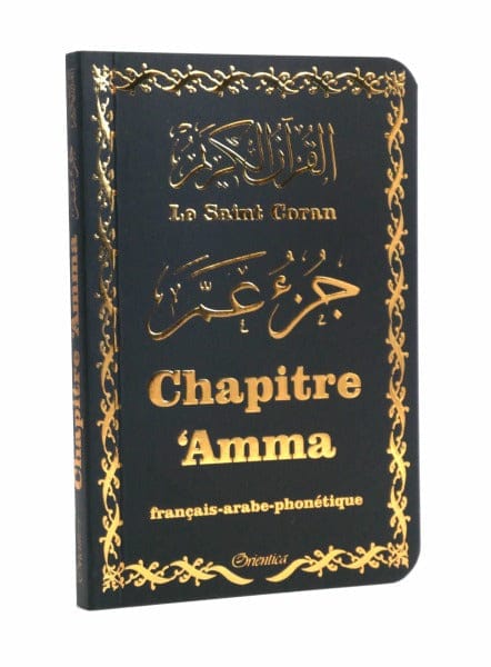 Le Saint Coran Format Poche Noir Doré — Chapitre Amma (Jouz' Ammâ) Français-Arabe-Phonétique | Orientica Orientica Coran / Qur'an > Arabe Français Phonétique 9782356359599 Librairie Musulmane Al-imen