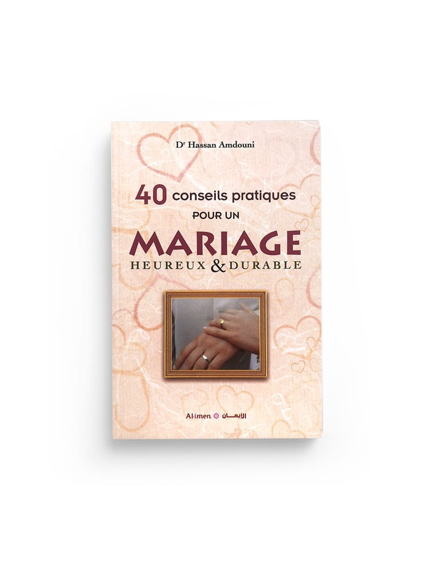 40 conseils pratiques pour un mariage heureux et durable - al Imen - Al-Bayyinah Al-Bayyinah Livre Islam Mariage 9782919455249 Librairie Musulmane Al-imen