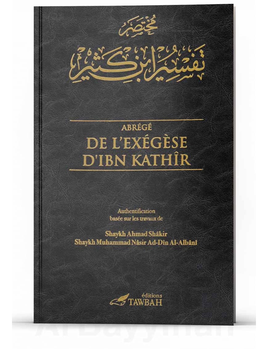 Abrégé de l'exégèse d'Ibn Kathir - 2 volumes - Tawbah - Éditions Tawbah Tawbah Livre sur le Coran Tafsir 9782916457390 Librairie Musulmane Al-imen