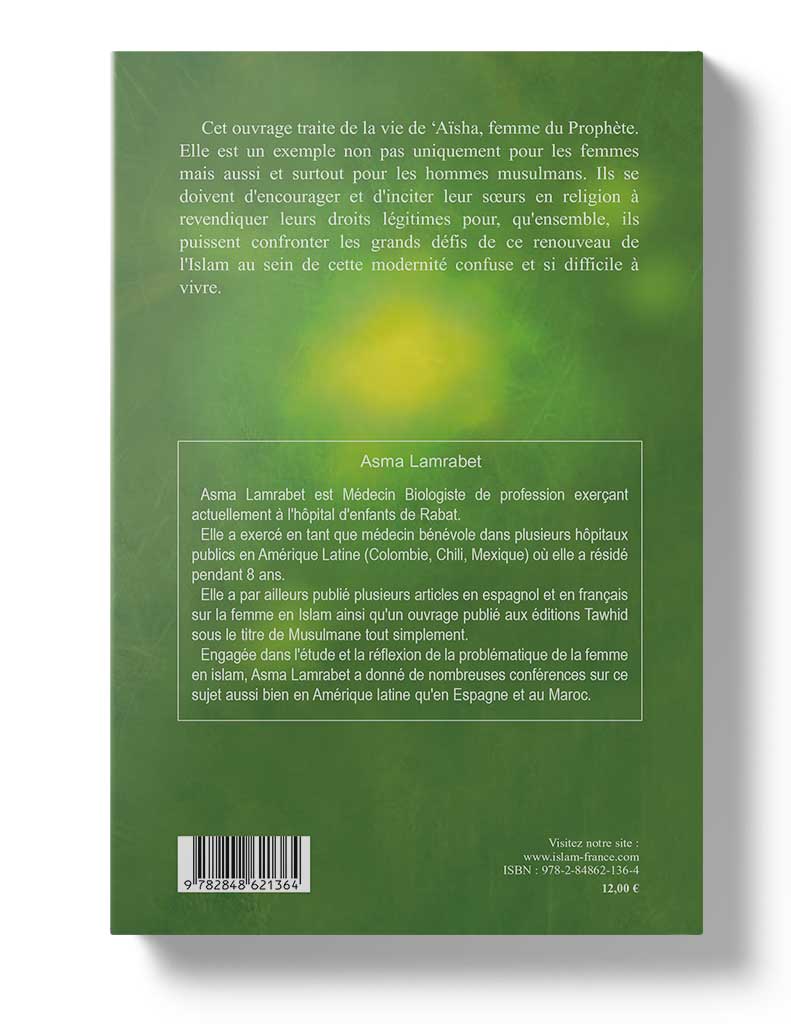 Aïsha, Epouse du Prophète ou l'Islam au Féminin - Éditions Tawhid Tawhid Livre Islam Femme 9782848621364 Librairie Musulmane Al-imen
