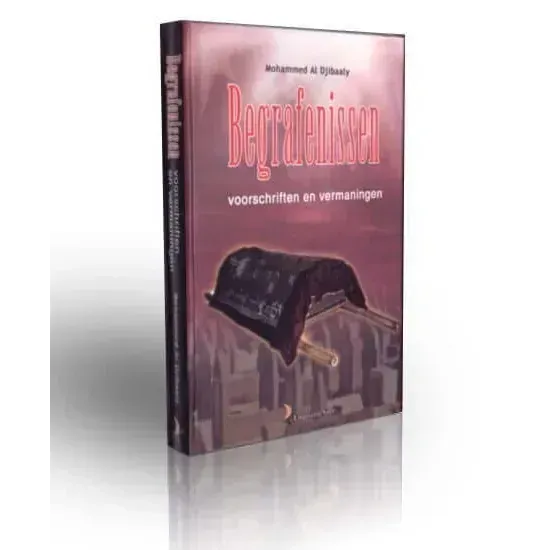 Begrafenissen Voorschriften en Vermaningen - Islamitische Richtlijnen Nederlands Boeken > Islam 1111111111113 Librairie Musulmane Al-imen