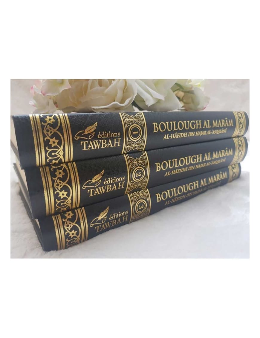 Boulough Al-Maram (3 volumes) - Ibn Hajar Al-Asqalanî - Tawbah - Éditions Tawbah Tawbah Livre > Islam > Fiqh (Droit et Jurisprudence) 9782916457277 Librairie Musulmane Al-imen