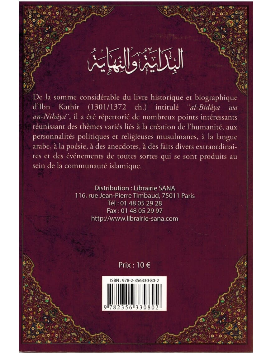 Classification des points notables d'AL-BIDÂYA WA AN-NIHÂYA (Le commencement et la fin) - Ibn Kathîr - Sana Sana Livre > Islam > Histoire du monde arabo-musulman 9782356330802 Librairie Musulmane Al-imen