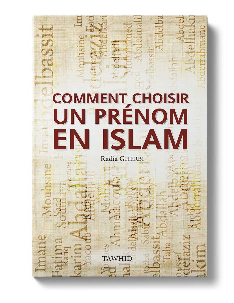 Comment choisir un prénom en islam? - Éditions Tawhid Tawhid Livre Islam Femme 9782848622507 Librairie Musulmane Al-imen