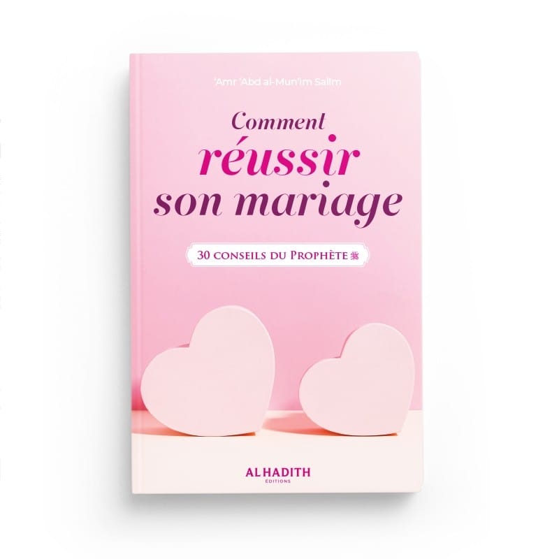 Comment Réussir Son Mariage - 30 Conseils Du Prophète Al-Hadîth Livre Islam Mariage 9782875452658 Librairie Musulmane Al-imen
