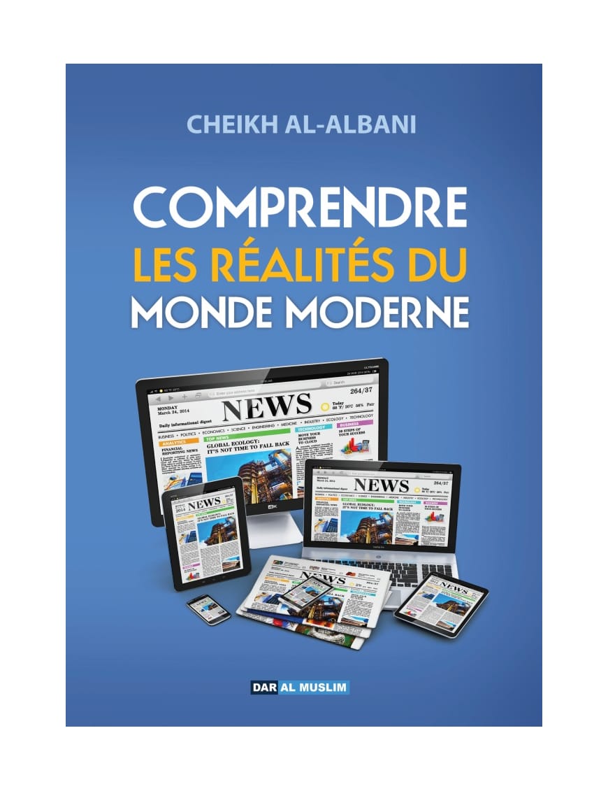 Comprendre les réalités du monde moderne - Al Albani - Dar Al-Muslim Dar Al-Muslim Livre > Islam > Essai 9782917113295 Librairie Musulmane Al-imen