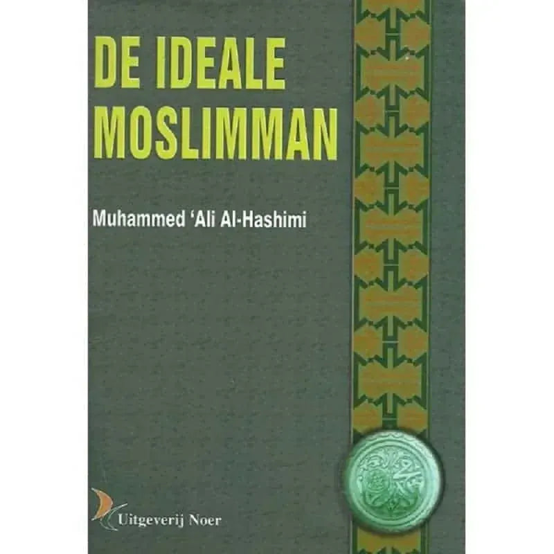 De ideale moslimman Nederlands Boeken > Islam 9789055140480 Librairie Musulmane Al-imen