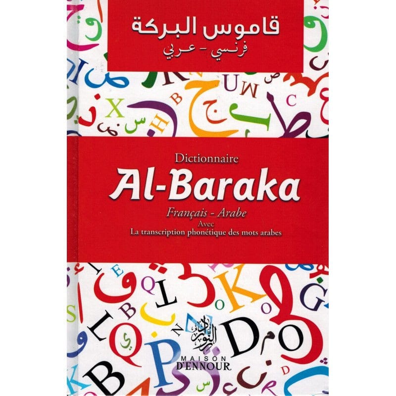 Dictionnaire Al-Baraka Français-Arabe avec Transcription Phonétique — Bassam Baraké | Éditions Ennour | Livre Islam Maison d'Ennour Livre > Islam 9782752403797 Librairie Musulmane Al-imen