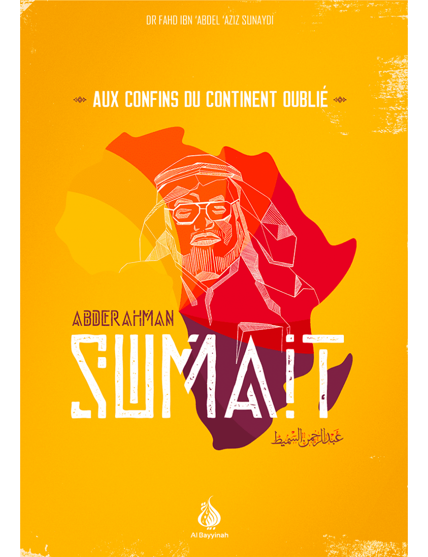 En compagnie de Sumait, aux confins du continent oublié - Fahd ibn Abdel Aziz Sunaydi - Al-Bayyinah Al-Bayyinah Livres > Islam 9782385550745 Librairie Musulmane Al-imen