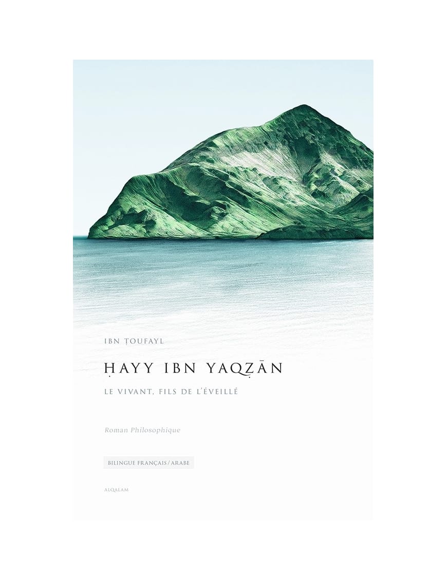 Hayy Ibn Yaqzan - Le Vivant, fils de l’Éveillé - Al Qalam - Éditions Al Qalam Al Qalam Livre > Islam 9791092883381 Librairie Musulmane Al-imen