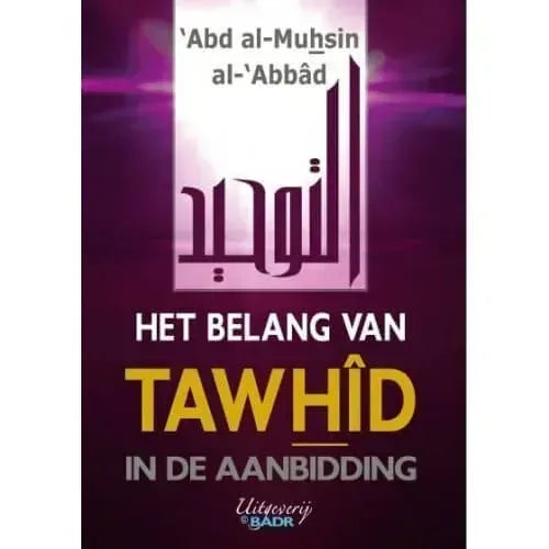 Het belang van tawhid in de aanbidding Nederlands Boeken > Islam 9782875280404 Librairie Musulmane Al-imen