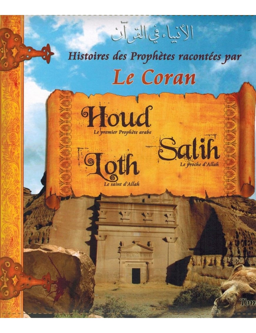 Histoires des Prophètes racontées par le Coran : Houd - Salih - Loth - Tome 2 - Sana Sana Livre Islam Enfant > Biographie 9782356335470 Librairie Musulmane Al-imen