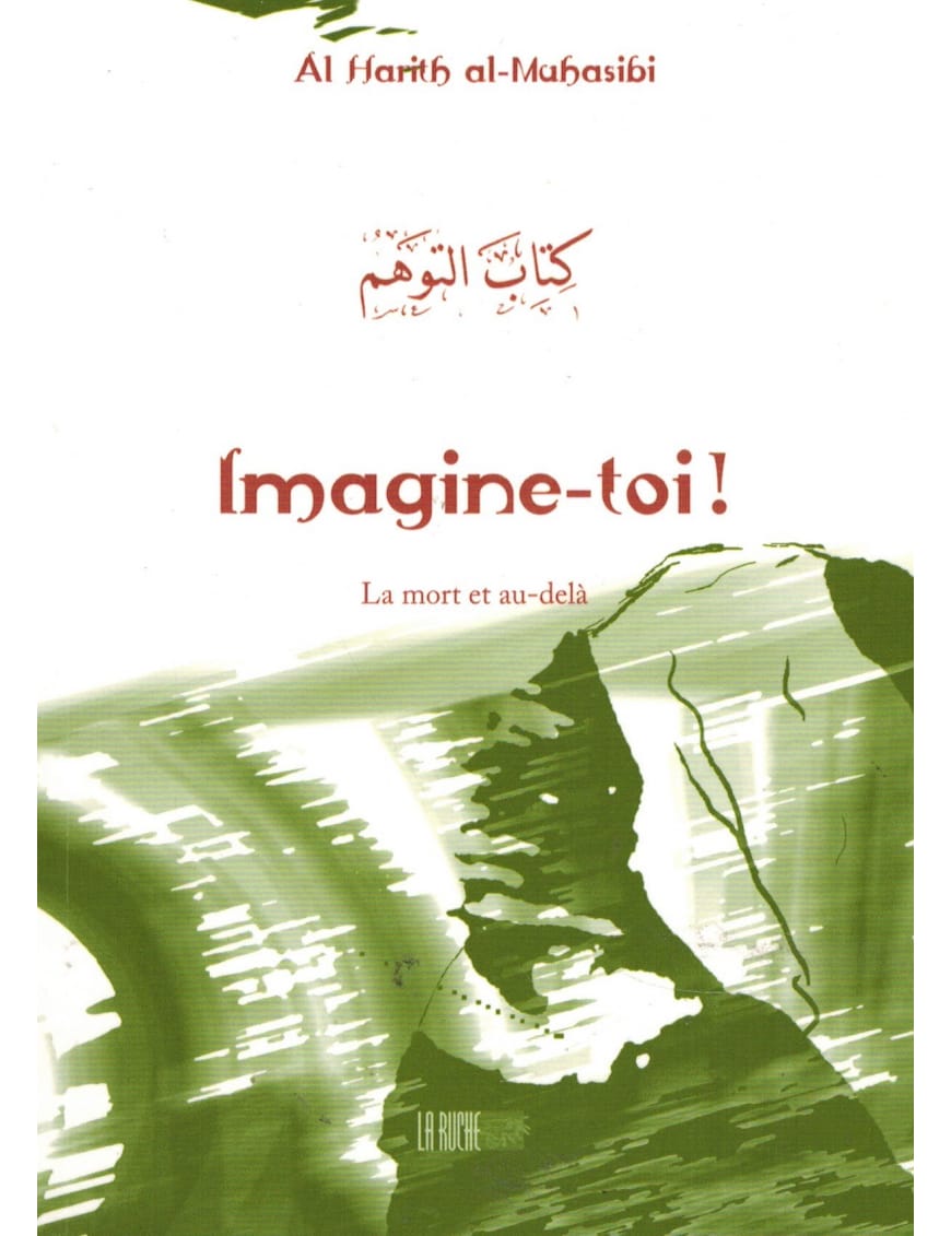Imagine-toi ! La mort et au-delà - La Ruche - Al Mahusibi - Éditions Iqra Iqra Livre > Islam > Foi et Spiritualité 9782914566308 Librairie Musulmane Al-imen