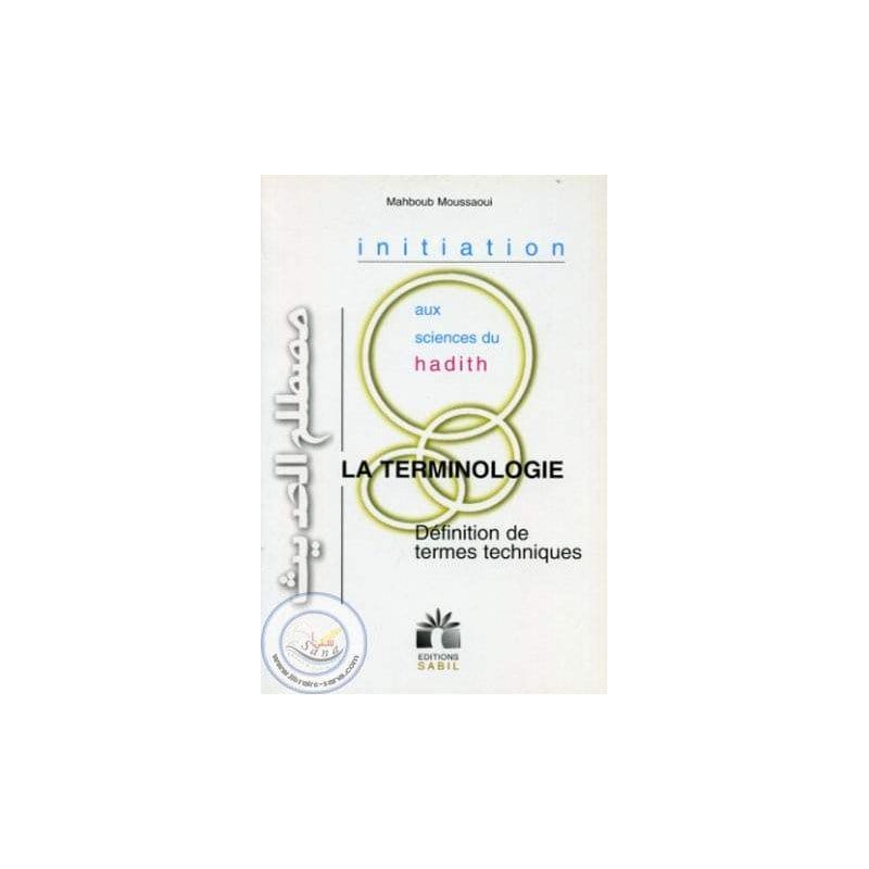 Initiation aux sciences du hadith - Mahboub Moussaoui Sana Livre > Islam > Fiqh (Droit et Jurisprudence) 9782914246088 Librairie Musulmane Al-imen