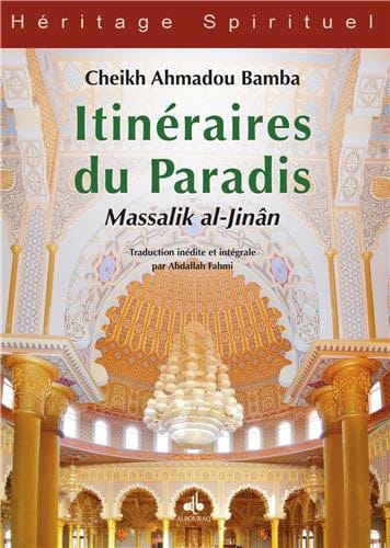 Itinéraires du Paradis, Massalik Al-Jinan — Cheikh Ahmadou Bamba | Éditions Al Bouraq Al Bouraq Livre > Islam > Foi et Spiritualité 9791022503419 Librairie Musulmane Al-imen