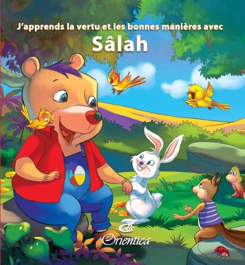 J'apprends la Vertu et les Bonnes Manières avec Sâlah (Tome 1) — 10 Récits Éducatifs Islamiques | Orientica Orientica Livre Islam Enfant 9782356350916 Librairie Musulmane Al-imen