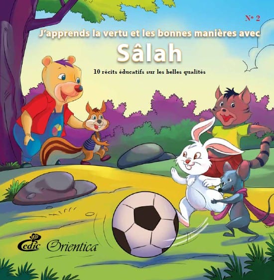 J'apprends la vertu et les bonnes manières avec Sâlah (Tome 2) — 10 récits éducatifs | Orientica | Livre Islam enfants Orientica Livre Islam Enfant 9782356350923 Librairie Musulmane Al-imen