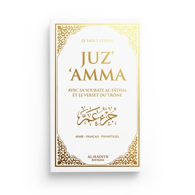 Juz'Amma Avec le Verset du Trône - Français - Arabe - Phonétique - BLANC - Editions Al-hadith Al-Hadîth Livre > Islam Vert 9782875450142 Librairie Musulmane Al-imen