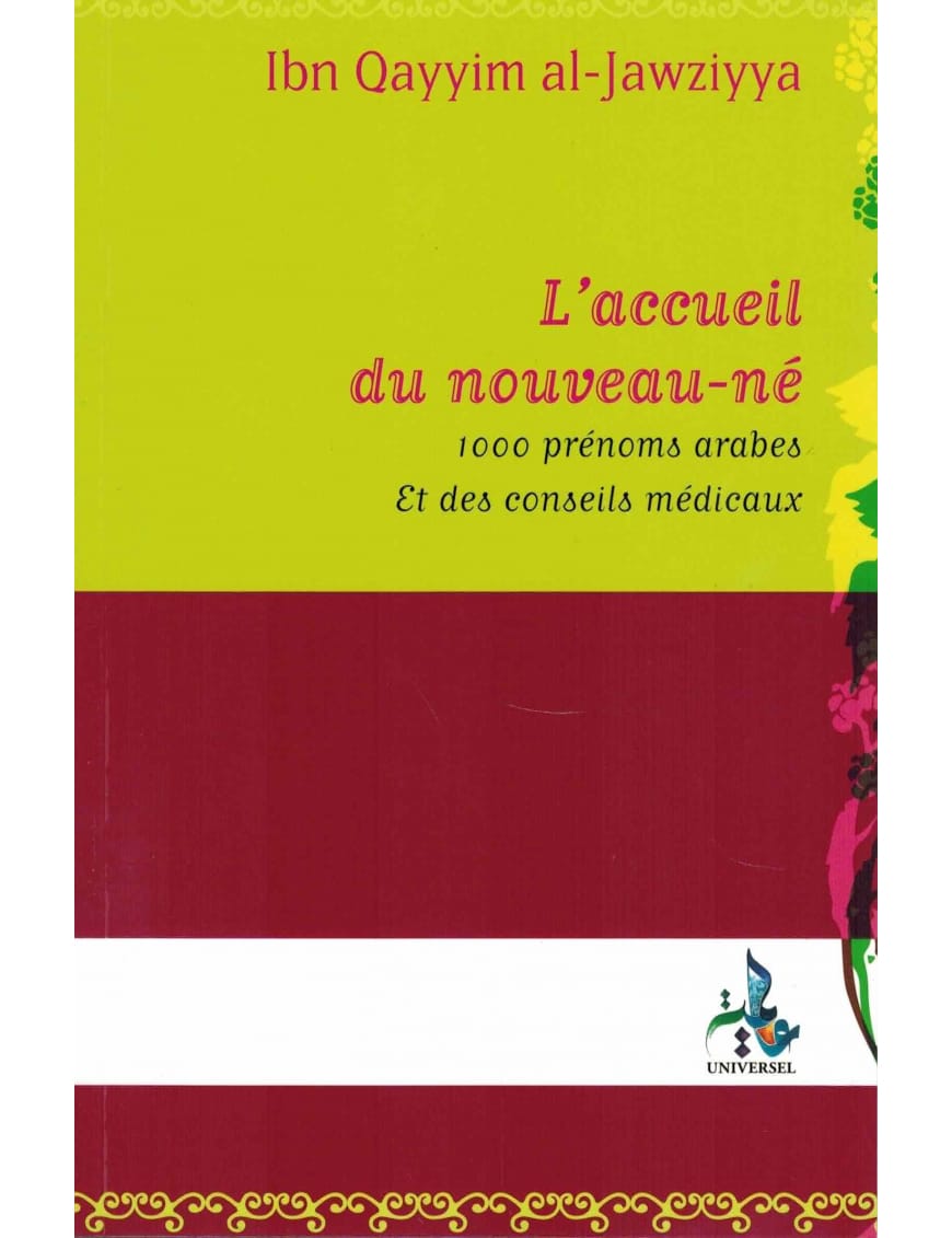 L'accueil du nouveau-né - ibn Qayyim - Universel - Éditions Universel Universel Livre Islam Mariage 9782911546174 Librairie Musulmane Al-imen