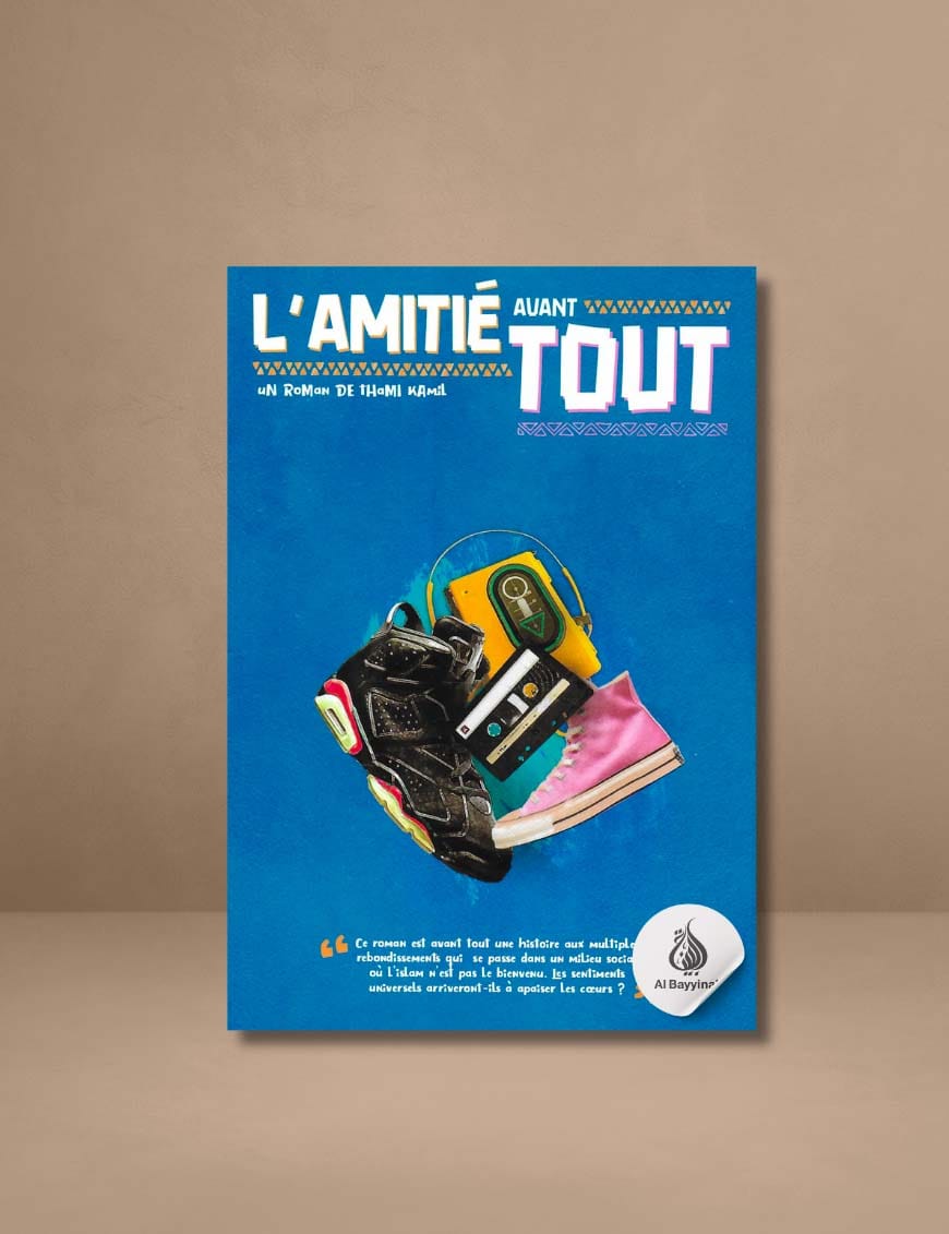 L'amitié avant tout - Thami Kamil - TK éditions - Sana Sana Livre > Islam > Essai 9782957239009 Librairie Musulmane Al-imen