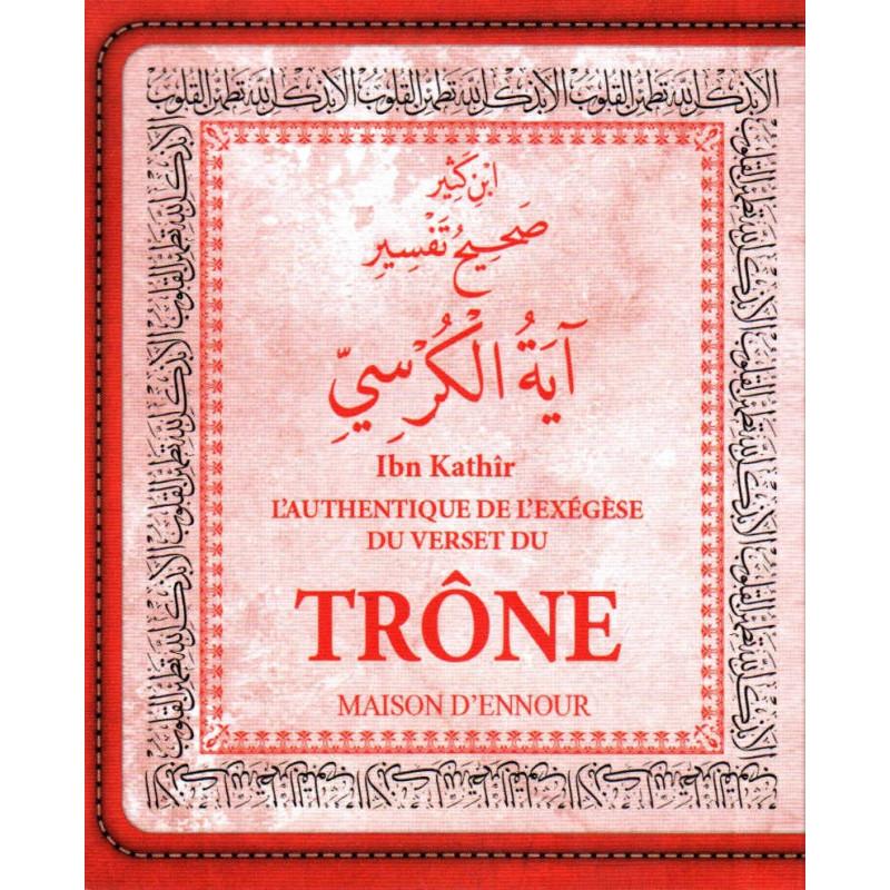L’authentique de l’exégèse du verset du Trône, de Ibn Kathir, صحيح تفسير آية الكرسي ، ابن كثير, (Français- Arabe) Maison d'Ennour Livre sur le Coran Tafsir 9782752403490 Librairie Musulmane Al-imen