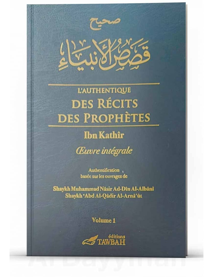 L'authentique des récits des prophètes - 2 Volumes - ibn Kathir - Tawbah - Éditions Tawbah Tawbah Livre > Islam > Prophètes et Compagnons 9782916457161 Librairie Musulmane Al-imen