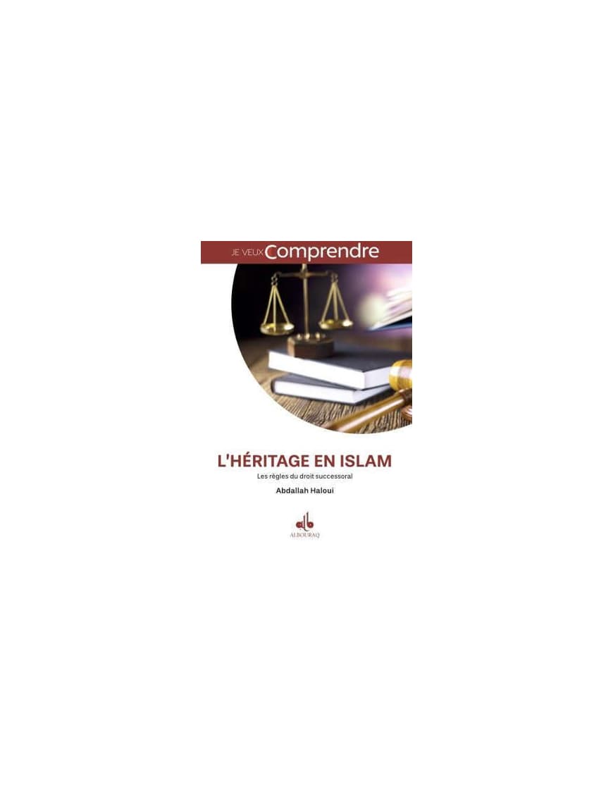 L´héritage en islam - Les règles du droit successoral musulman (je veux comprendre…) - Al-Bayyinah Al-Bayyinah Livre > Islam > Fiqh (Droit et Jurisprudence) 9782919455188 Librairie Musulmane Al-imen