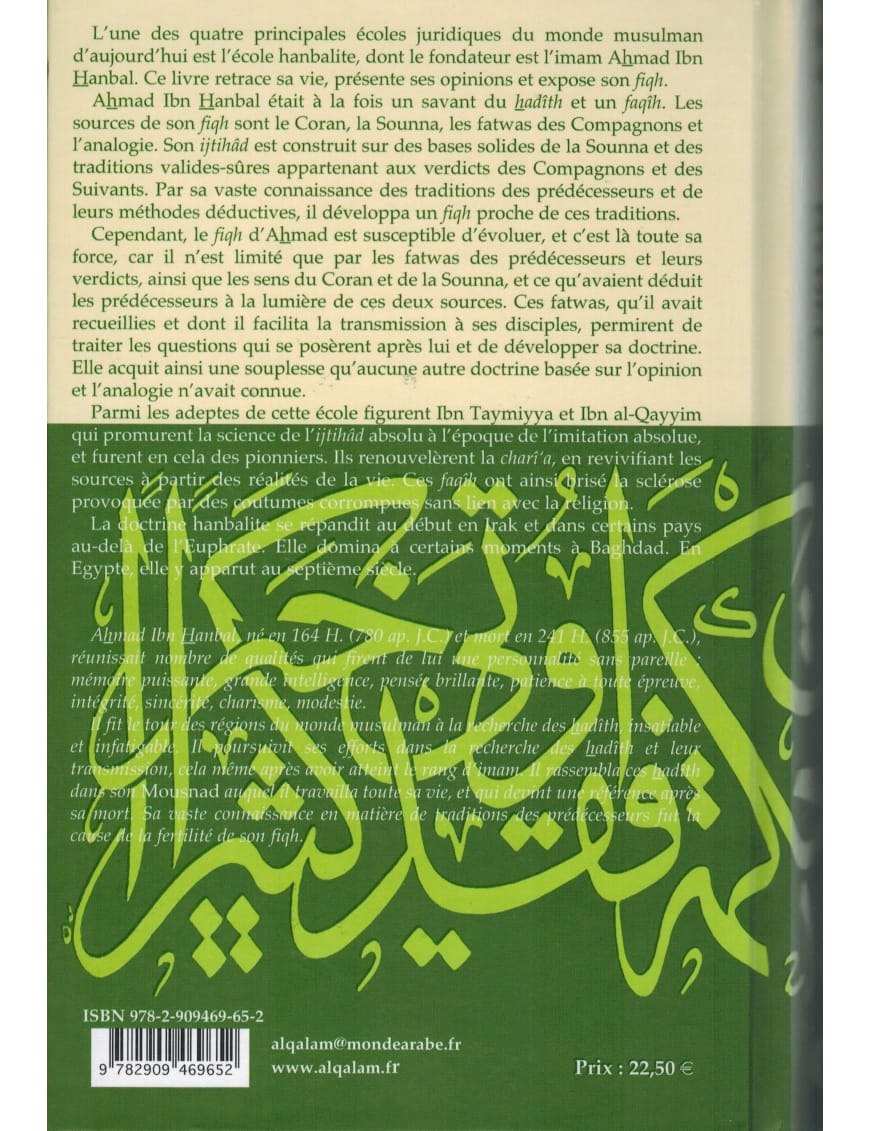 L'Imam Ibn Hanbal, sa vie et son époque, ses opinions et son fiqh - al Qalam - Éditions Al Qalam Al Qalam Livre > Islam > Biographie 9782909469652 Librairie Musulmane Al-imen