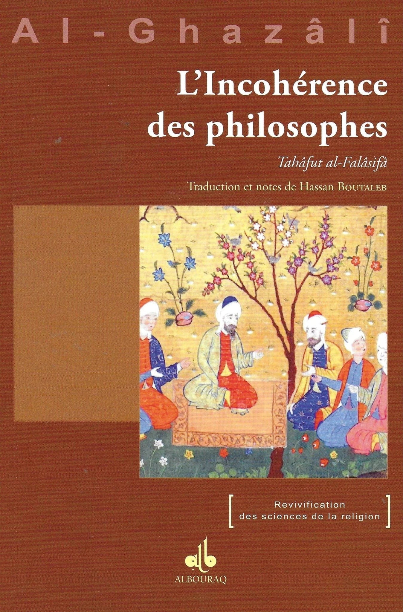 L’incohérence des philosophes d'Abu Hamid Al-Ghazali Al Bouraq Livre > Islam 9791022504164 Librairie Musulmane Al-imen