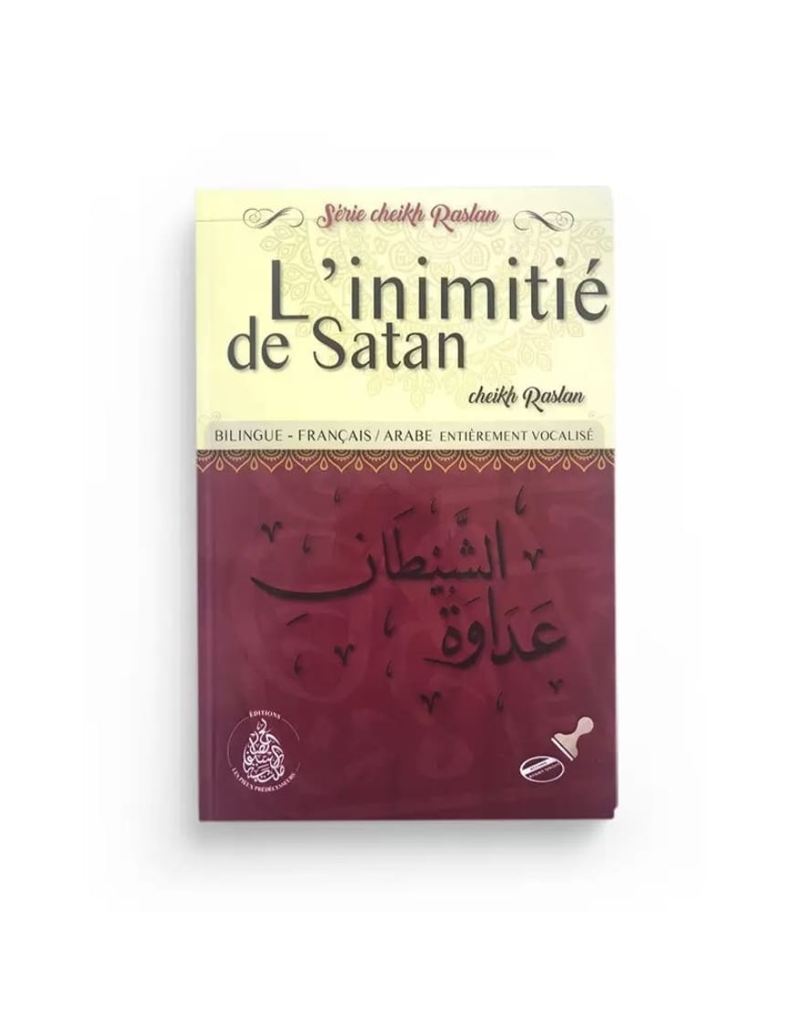 L’inimitié de Satan - cheikh Raslan - Les Pieux Prédécesseurs - Pieux Prédécesseurs Pieux Prédécesseurs Livre > Islam > Tawhid / Aqidah (Croyance) 9782957495443 Librairie Musulmane Al-imen
