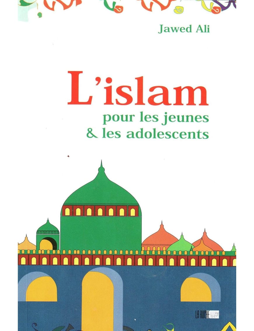 L'Islam pour les jeunes et les adolescents - Jawad Ali - La Ruche - Éditions Iqra Iqra Livres > Islam > Introduction ou Nouveau Converti 9782914566339 Librairie Musulmane Al-imen