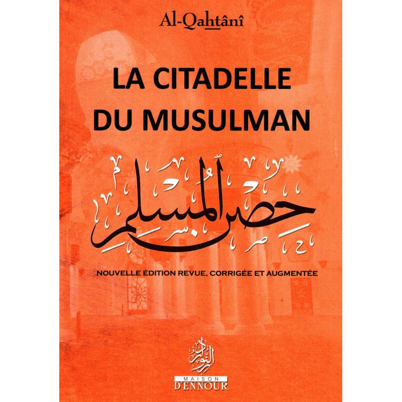 La Citadelle du Musulman Fushia — Sa'id Al-Qahtani | Éditions Maison d'Ennour Maison d'Ennour Livre > Islam > Invocations (Dou'as) > Citadelle du Musulman 9782752401625 Librairie Musulmane Al-imen