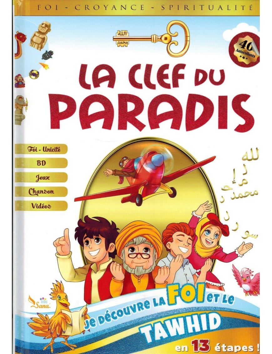 La Clef du Paradis - Je découvre la Foi et le Tawhid en 13 étapes - Sana Kids - Sana Sana Livre Islam Enfant 9782356335012 Librairie Musulmane Al-imen