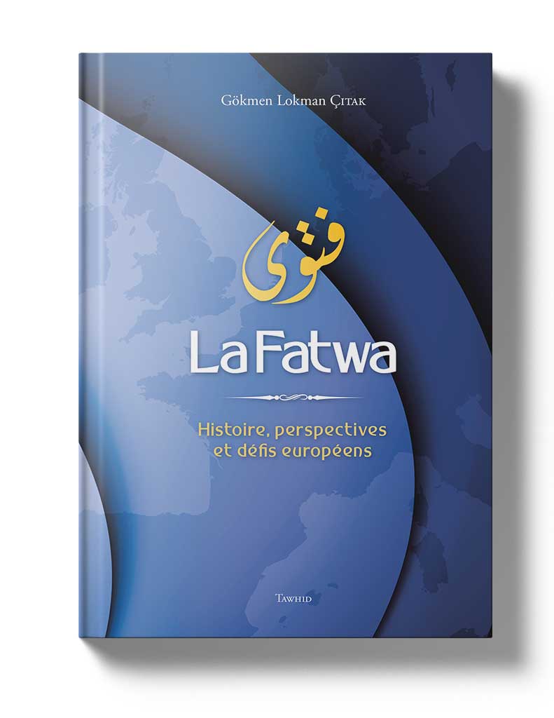 La Fatwa <br />Histoire, perspectives et défis européens - Éditions Tawhid Tawhid Livre > Islam 9782848624273 Librairie Musulmane Al-imen