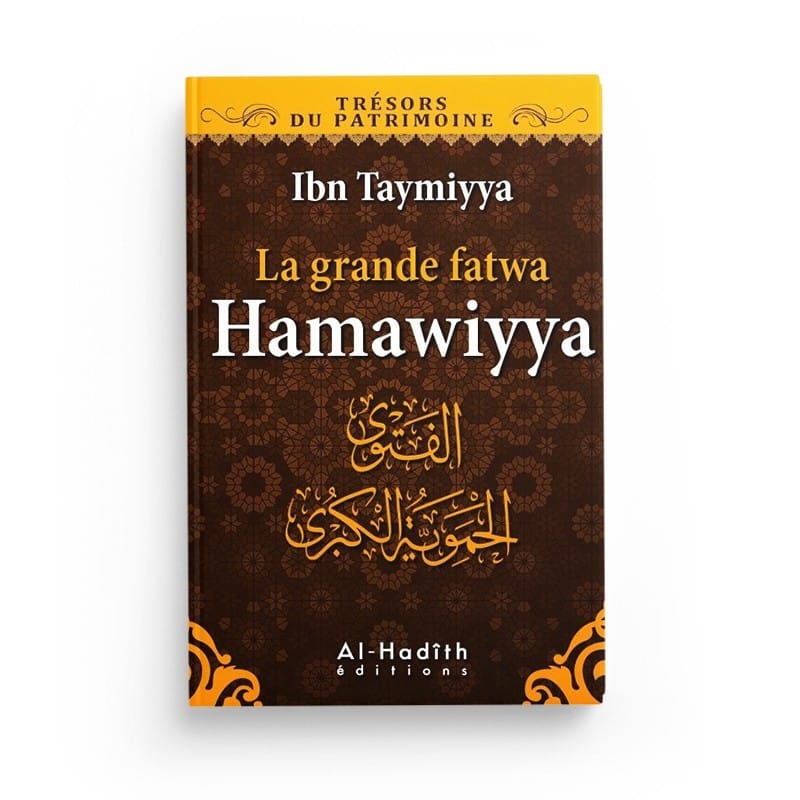 La grande fatwa Hamawiyya - Ibn Taymiyya (collection trésors du patrimoine) éditions Al-Hadîth Al-Hadîth Livre > Islam > Tawhid / Aqidah (Croyance) 9782875450814 Librairie Musulmane Al-imen