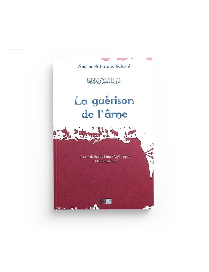 La guérison de l'âme - Abd ar-Rahmane Sulami - La Ruche - Éditions Iqra Iqra Livre > Islam > Foi et Spiritualité 9782914566506 Librairie Musulmane Al-imen