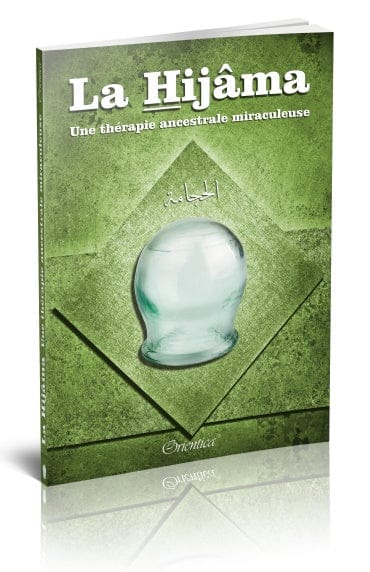 La Hijâma, une thérapie ancestrale miraculeuse — Orientica | Livre Islam Santé Orientica Livre > Islam > Santé et Médecine Prophétique 9782356351388 Librairie Musulmane Al-imen