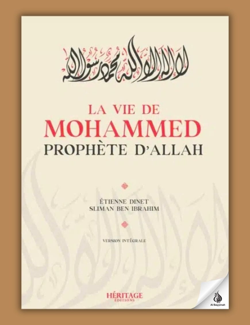 La vie de Mohammed - Etienne Dinet - Héritage - Al-Bayyinah Al-Bayyinah Livre > Islam > Biographie 9782957649198 Librairie Musulmane Al-imen