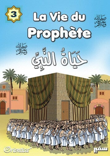La Vie du Prophète (SAW) – Tome 3 | Orientica | Livre Islam Illustré Bilingue Orientica Livre > Islam > Biographie 9782356350022 Librairie Musulmane Al-imen