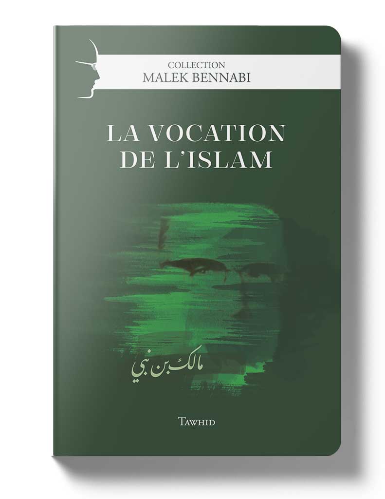 La vocation de l'islam - Éditions Tawhid Tawhid Livre > Islam > Essai 9782848623832 Librairie Musulmane Al-imen