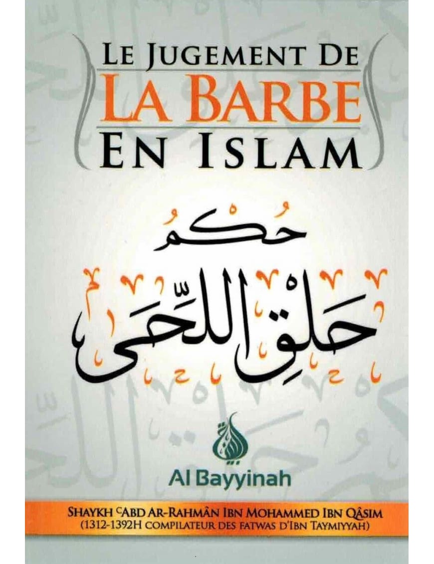Le jugement de la barbe en Islam - Ibn Mohammed Ibn Qâsim - Al bayyinah Al-Bayyinah Livre > Islam > Essai 9782919455614 Librairie Musulmane Al-imen