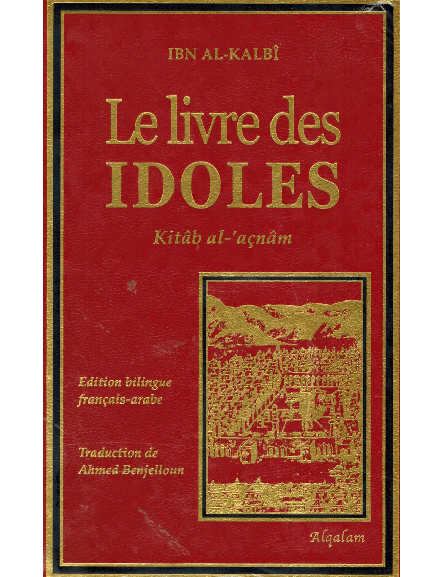 The Book of IDOLS (Kitâb al-'açnâm- كتاب الأصنام ) door Ibn Al-Kalbî, tweetalige editie (Frans-Arabisch)