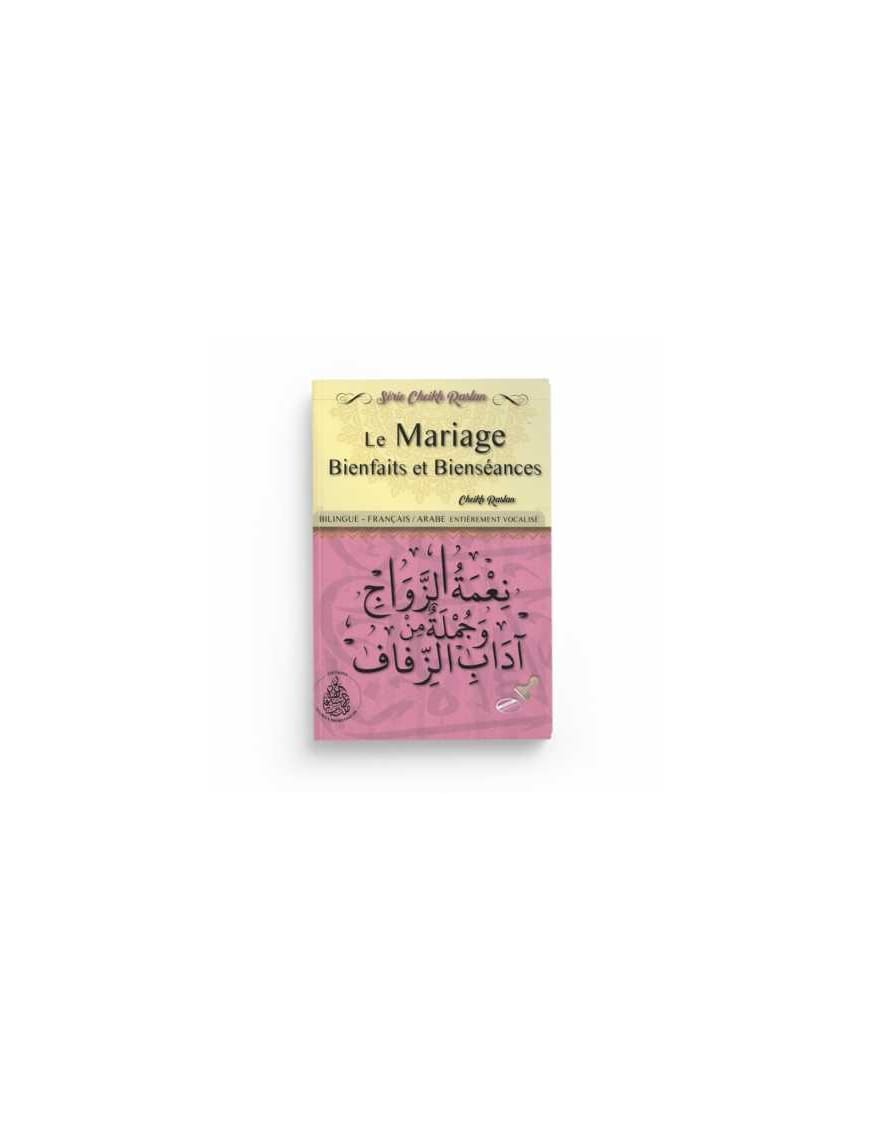 Le mariage : bienfaits et bienséances - Cheikh Raslan - Bilingue (Français/Arabe) - Pieux Prédécesseurs - Pieux Prédécesseurs Pieux Prédécesseurs Livre > Islam 9782957827916 Librairie Musulmane Al-imen