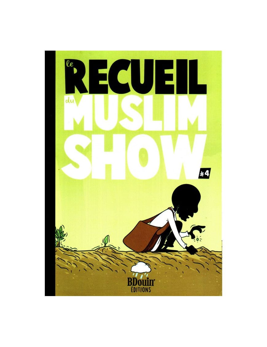 Le recueil du Muslim Show - Tome 4 - Bdouin - BDouin BDouin Livre Islam Enfant 9789998797901 Librairie Musulmane Al-imen