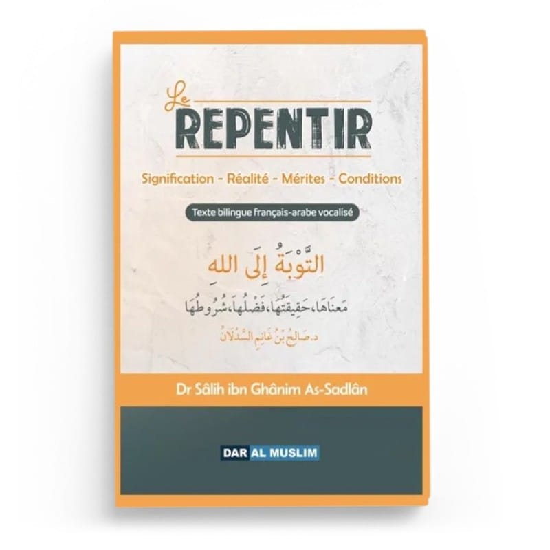 Le repentir - Salih Ibn Ghanim As-Sadlan (Souple) - Dar Al Muslim Dar Al-Muslim Livres > Islam > Hadith 9781915302687 Librairie Musulmane Al-imen