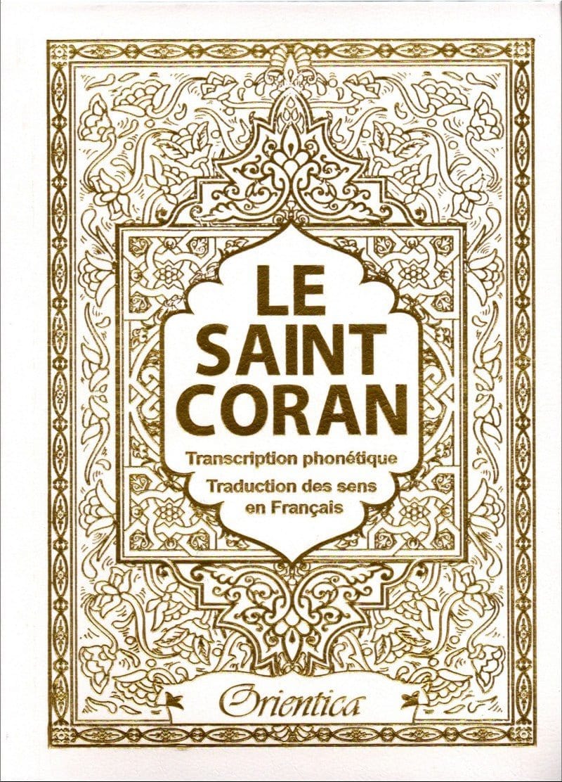 Le Saint Coran - arabe-français-phonétique - Transcription phonétique et Traduction des sens en français - Couleur blanc doré Orientica Coran / Qur'an > Arabe Français Phonétique 5430000265485 Librairie Musulmane Al-imen