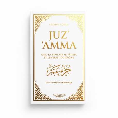 Le Saint Coran : Juz'Amma Avec le Verset du Trône - Français - Arabe - Phonétique Al-Hadîth Coran / Qur'an > Arabe Français Phonétique Blanc 9782875452986 Librairie Musulmane Al-imen