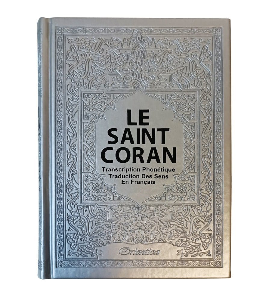 Le Saint Coran - Transcription (phonétique) en caractères latins et Traduction des sens en français - Edition de luxe (Couverture Cuir Gris) Orientica Coran / Qur'an 5430000361941 Librairie Musulmane Al-imen