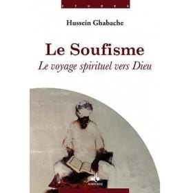 Le soufisme : le voyage spirituel vers Dieu Al Bouraq Livre > Islam > Foi et Spiritualité 9791022501835 Librairie Musulmane Al-imen